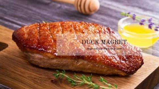 How to cook Duck Magret? - Les Gastronomes