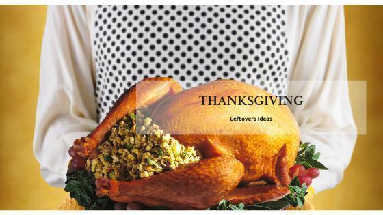 Thanksgiving Leftovers Ideas - Les Gastronomes